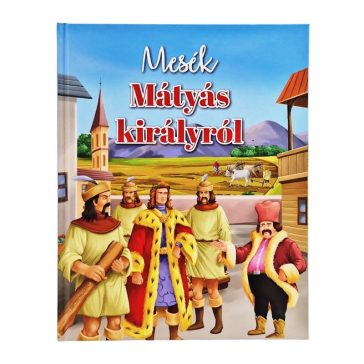 Mesék Mátyás királyról 940534